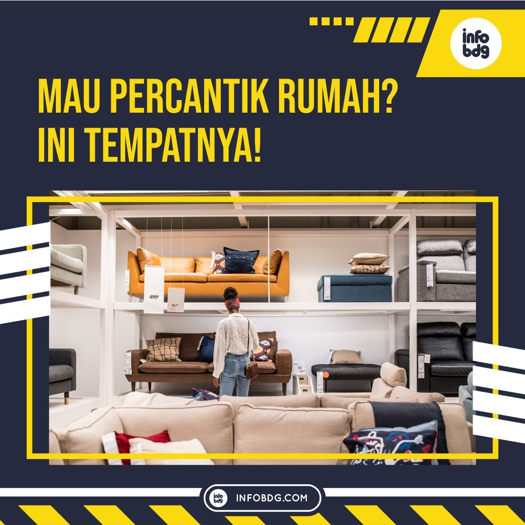 Mau Merias Rumah? Berikut Daftar Toko Dekorasi Rumah di Bandung