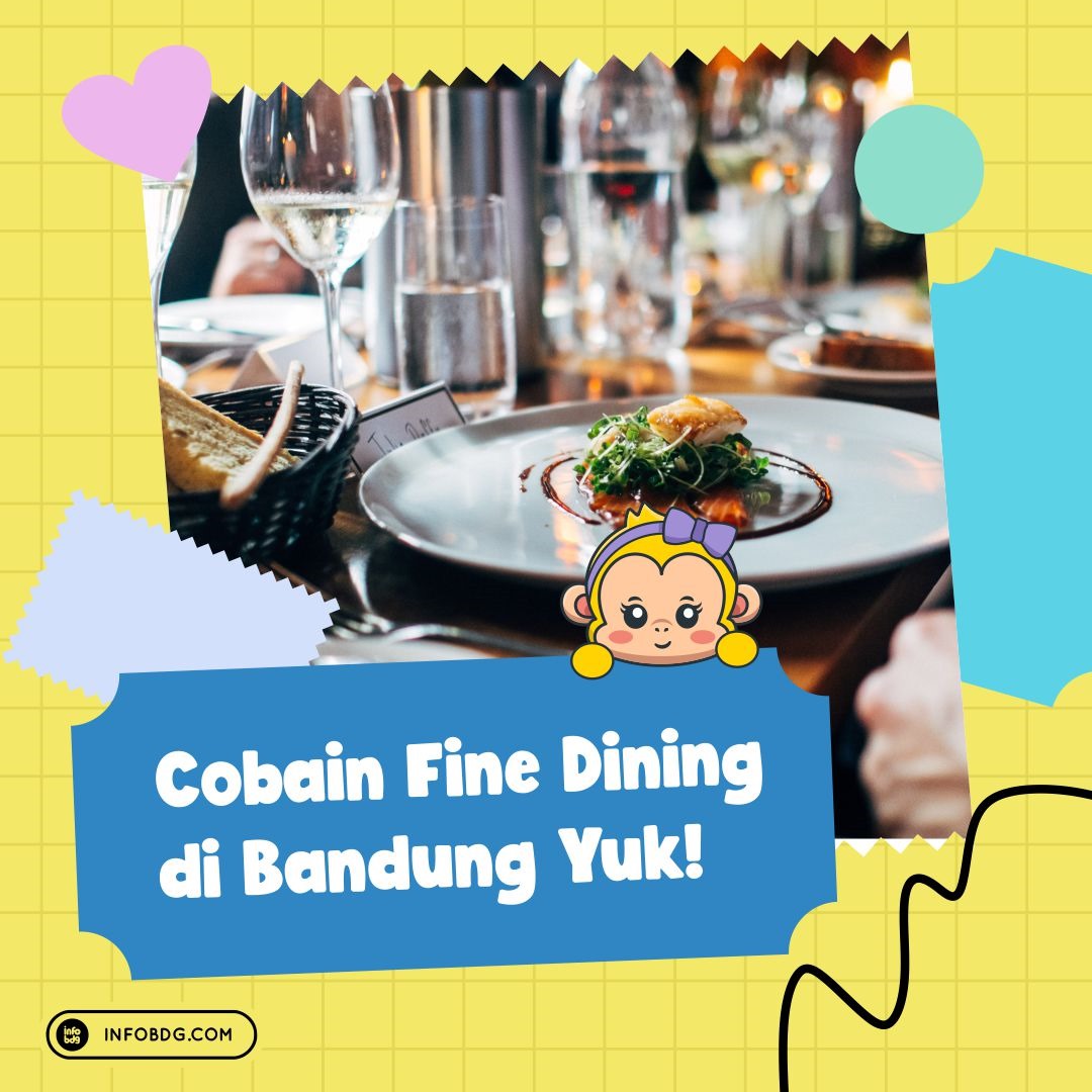 8 Pilihan Tempat Untuk Fine Dining di Bandung
